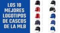 Los 10 mejores logotipos de cascos de la MLB